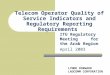 Telecom Operator Quality of Service Indicators and Regulatory Reporting Requirements ITU Regulatory Meeting for the Arab Region April 2003 LYNNE DORWARD