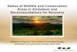 Status of Wildlife and Conservation Areas in Zimbabwe and Recommendations for Recovery Kathleen H. Fitzgerald, Vice President Conservation Strategy World