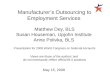 Manufacturer’s Outsourcing to Employment Services Matthew Dey, BLS Susan Houseman, Upjohn Institute Anne Polivka, BLS Presentation for 2008 World Congress