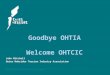 Outer Hebrides Tourism Industry Association Goodbye OHTIA Welcome OHTCIC John Mitchell Outer Hebrides Tourism Industry Association