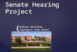 { Senate Hearing Project Kathryn Gustafson Farmington High School
