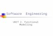 Software Engineering UNIT 2. Functional Modelling