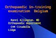 Orthopaedic in-training examination Belgium Nanni Allington, MD Orthopaedic department CHR Citadelle Liège