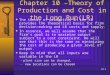 10.1 Chapter 10 –Theory of Production and Cost in the Long Run(LR)  The theory of production in the LR provides the theoretical basis for firm decision-making
