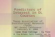Predictors of Interest in DL Courses Texas Association of Institutional Research (TAIR) 30 th Annual Conference February 6, 2008 Lone Star College – Cy-Fair
