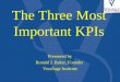 The Three Most Important KPIs Presented by Ronald J. Baker, Founder VeraSage Institute