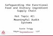 Safeguarding the Functional Food and Dietary Ingredient Supply Chain Hot Topic #2: Meaningful Audit Systems Suzie Trigg Haynes and Boone, LLP