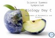 Science Summer Symposium Biology Day C Department of Mathematics and Science