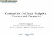 Hope Opportunity Jobs Community College Budgets: Process and Prospects Jennifer Haygood, EVP and Chief Financial Officer North Carolina Community College
