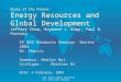 Cal Poly State University, San Luis Obispo State of the Planet: Energy Resources and Global Development Jeffrey Chow, Raymond J. Kopp, Paul R. Portney