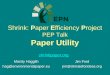 Shrink: Paper Efficiency Project PEP Talk Paper Utility Mandy Haggith hag@environmentalpaper.eu shrinkpaper.org Jim Ford jim@climateforideas.org