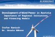 Www.igwindkraft.at Development of Wind Power in Austria Importance of Regional Initiatives and Financing Models Stefan Hantsch Dr. Ursula Nährer 