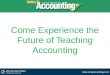 Www.c21accounting.com Come Experience the Future of Teaching Accounting