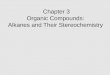 Chapter 3 Organic Compounds: Alkanes and Their Stereochemistry