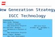 1 New Generation Strategy IGCC Technology New Generation Strategy IGCC Technology Presented by: Mary Zando, Manager Chemical Systems, New Generation Projects