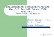 Implementing Commissioning and the CxP for DOE Super ESPC Projects Draft Guideline Review Chuck Dorgan, P.E., Ph.D., CxAP Roger Johnson
