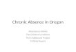 Chronic Absence in Oregon Attendance Works The Children’s Institute The Chalkboard Project ECONorthwest