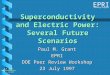 Powering Progress EPRI P.M. Grant DOE Peer Review 23 July 1997 Superconductivity and Electric Power: Several Future Scenarios Paul M. Grant EPRI DOE Peer