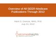 Overview of All SEER-Medicare Publications Through 2012 Mark D. Danese, MHS, PhD July 24, 2012