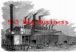 5.3 Big Business. I. The Rise of Big Business A.Following the Civil War, big businesses began to dominate the economy 1.Made possible by corporations