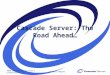 Cascade Server: The Road Ahead… 2008 Cascade Server User’s ConferenceBradley Wagner
