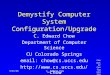 9/25/98C. Edward ChowComputer Configuration Page 1 Demystify Computer System Configuration/Upgrade C. Edward Chow Department of Computer Science CU Colorado