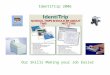 IdentiTrip 2006 Our Skills Making your Job Easier