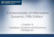 Fundamentals of Information Systems, Fifth Edition Chapter 3 Database Systems and Business Intelligence