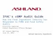 Ashland Specialty Ingredients IFAC’s cGMP Audit Guide How the Food Ingredient Industry has Responded to FSMA and Food Safety Audits Priscilla Zawislak