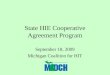 State HIE Cooperative Agreement Program September 18, 2009 Michigan Coalition for HIT
