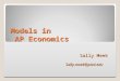 Models in AP Economics Sally Meek Sally MeekSally.meek@pisd.edu