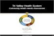 Www.eidebailly.com Tri Valley Health System Community Health Needs Assessment 1 Community Health Needs Assessment