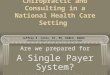 Chiropractic and Consulting in a National Health Care Setting Are we prepared for A Single Payer System? Some material adapted from California Physicians’