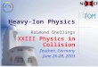 Heavy-Ion Physics Raimond Snellings XXIII Physics in Collision Zeuthen, Germany June 26-28, 2003