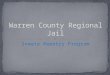 Inmate Reentry Program. The mission of the warren County Regional Jail’s Inmate Reentry Program is to provide effective training, assistance and mentoring