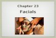 Chapter 23 Facials. 2 Skin Analysis & Consultation Skin Analysis is one of the most important parts of the facial service because it determines what type