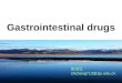 Gastrointestinal drugs ¼ ¸–ç¢ shzhang713@zju.edu.cn