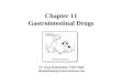 Chapter 11 Gastrointestinal Drugs Dr. Dipa Brahmbhatt VMD MpH dbrahmbhatt@vettechinstitute.edu