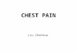 CHEST PAIN Liu Zhenhua. GENERAL INFORMATION 50 year-old, Male Bank executive CHIEF COMPLAINT: CHEST PAIN