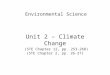 Environmental Science Unit 2 – Climate Change (STE Chapter 12, pp. 253-268) (STE Chapter 2, pp. 26-27)