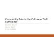 Community Role in the Culture of Self- Sufficiency SHANNON MCLAIN MALANA WALUS STEVE CHAPMAN