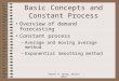 Samuel H. Huang, Winter 2012 Basic Concepts and Constant Process Overview of demand forecasting Constant process –Average and moving average method –Exponential