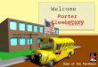 Welcome Porter Elementary A Learning Community Porter Elementary School Home of the Panthers
