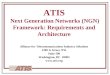 ATIS Next Generation Networks (NGN) Framework: Requirements and Architecture Alliance for Telecommunications Industry Solutions 1200 G Street, NW Suite