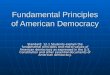Fundamental Principles of American Democracy Standard: 12.1 Students explain the fundamental principles and moral values of American democracy as expressed