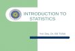INTRODUCTION TO STATISTICS Yrd. Doç. Dr. Elif TUNA