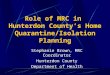 Role of MRC in Hunterdon County’s Home Quarantine/Isolation Planning Stephanie Brown, MRC Coordinator Hunterdon County Department of Health