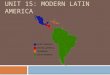 UNIT 15: MODERN LATIN AMERICA. Where is Latin America?  Latin America is defined as Central and South America.  The term “Latin” stems from the language