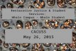 Restorative Justice & Student Services: Whole Campus – Whole Student CACUSS May 26, 2015