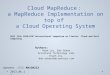 Cloud MapReduce ： a MapReduce Implementation on top of a Cloud Operating System Speaker : 童耀民 MA1G0222 2013.06.11 Authors: Huan Liu, Dan Orban Accenture